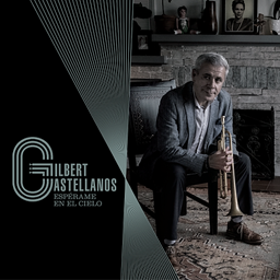 GILBERT CASTELLANOS AND THE NEW LATIN JAZZ SEXTET